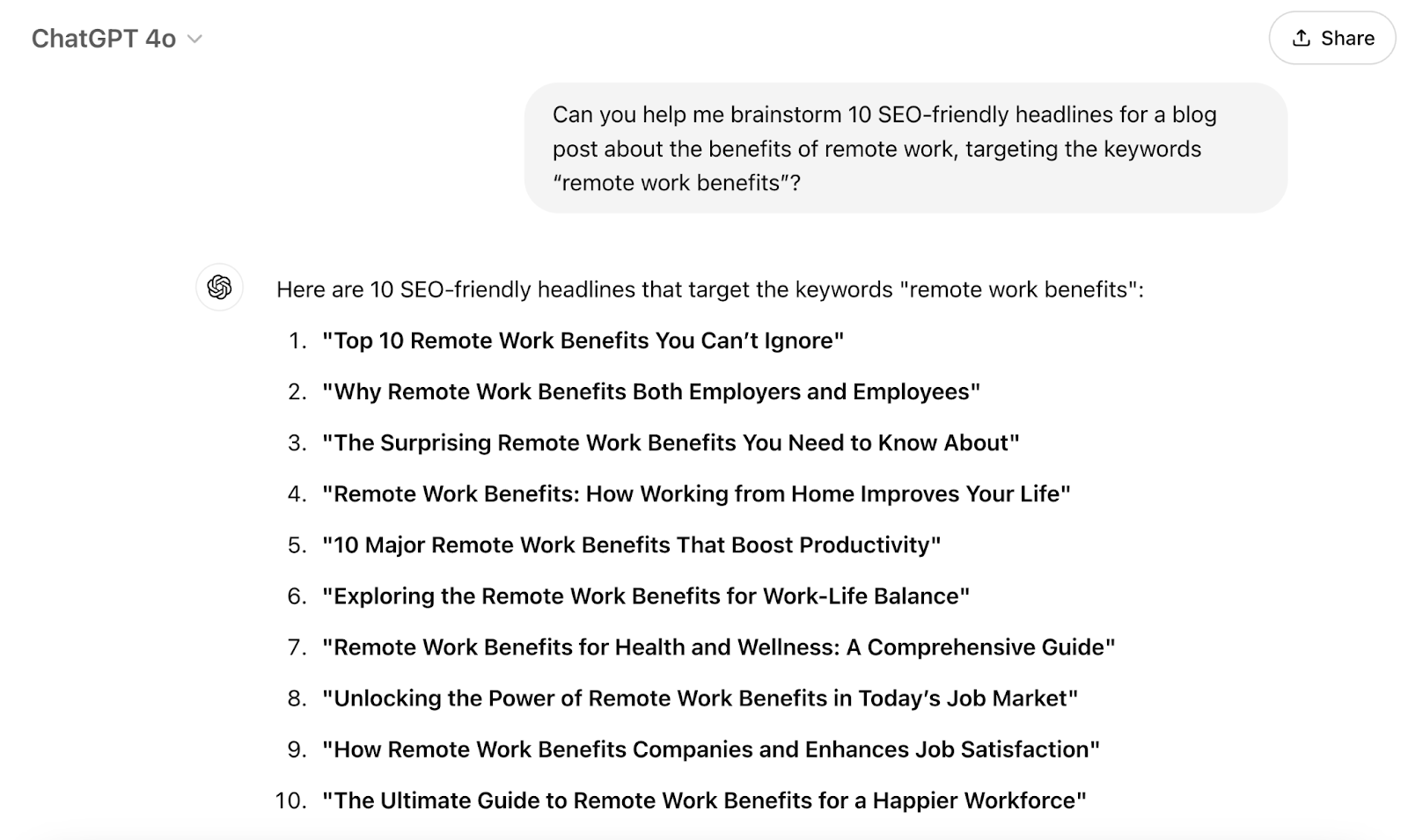 The prompt says "Can you help me brainstorm 10 SEO-friendly headlines for a blog post about the benefits of remote work, targeting the keywords “remote work benefits”?" The response says "Here are 10 SEO-friendly headlines that target the keywords "remote work benefits":"Top 10 Remote Work Benefits You Can’t Ignore""Why Remote Work Benefits Both Employers and Employees"" and more